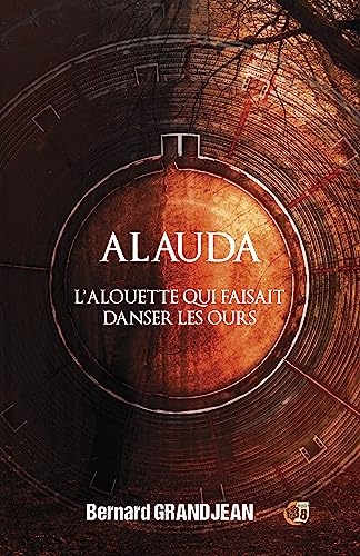 Alauda: L'alouette qui faisait danser les ours