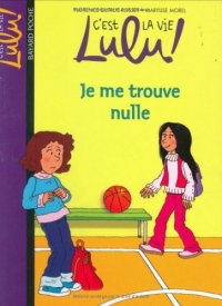 C'est la vie Lulu !, Tome 9 : Je me trouve nulle