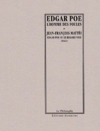 L'Homme des foules / Edgar Poe ou le regard vide