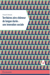 Territoires zero chomeurs longue duree : une innovation soci