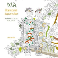 Wa Harmonie Japonaise - Dessins a Colorier Anti-Stress