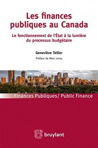 Les finances publiques au Canada: Le fonctionnement de l'État à la lumière du processus budgétaire