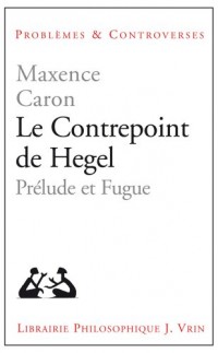 Le Contrepoint de Hegel : Prélude et Fugue