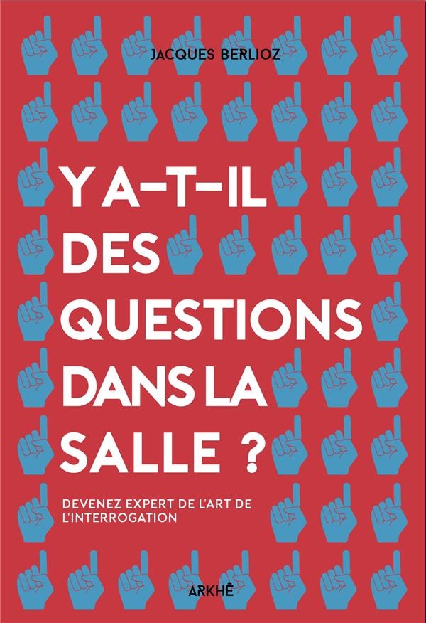Y a-T-Il des Questions Dans la Salle?
