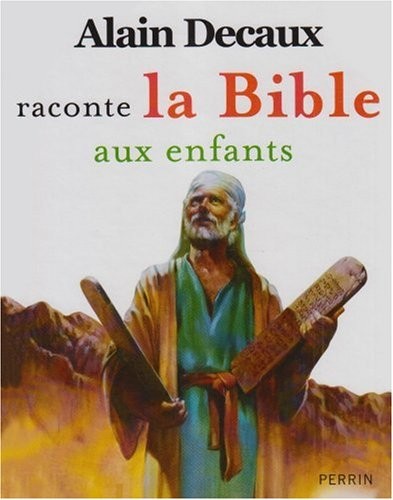Alain Decaux raconte la Bible aux enfants