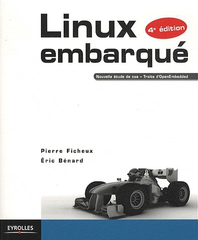 Linux embarqué. Nouvelle étude de cas - Traite d'OpenEmbedded.