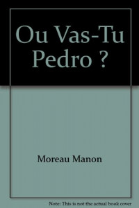 Ou Vas-Tu Pedro ?