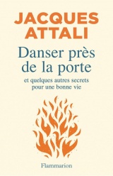 Danser près de la porte et autres secrets pour mieux vivre dans un monde chaotique