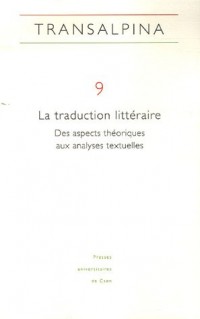 La traduction littéraire : Des aspects théoriques aux analyses textuelles