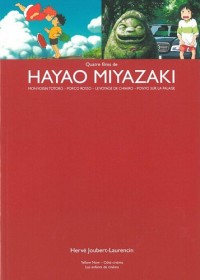 Quatre films de Hayao Miyazaki : Mon voisin Totoro - Porco Rosso - Le voyage de Chihiro - Ponyo sur la falaise