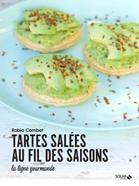 Tartes salées au fil des saisons - la ligne gourmande