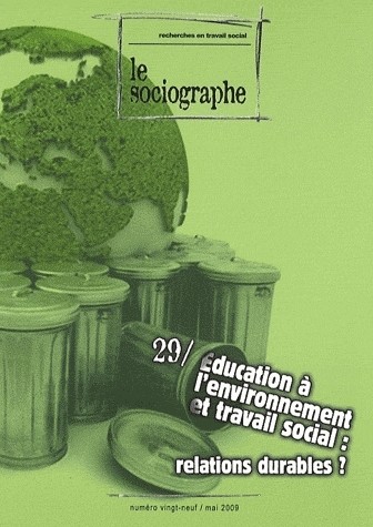 Le Sociographe, N°29: Éducation à l'environnement et travail social, relations durables ?