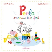 Perla s'ennuie très fort - Album - Dès 3 ans