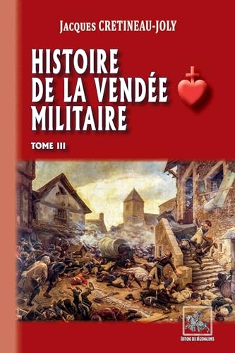 Histoire de la Vendée militaire (T3)