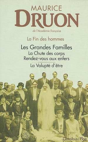 La fin des hommes : Les grandes familles. La chute des corps. Rendez-vous aux enfers. La volupte d'être [9782259027670]