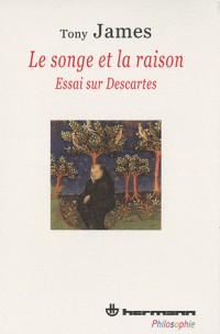 Le Songe et la Raison: Essai sur Descartes