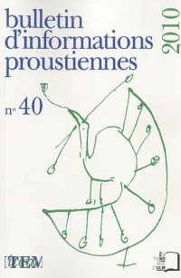 Bulletin d'informations proustiennes, N° 40/2010 :