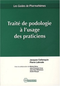 Traité de podologie à l'usage des praticiens