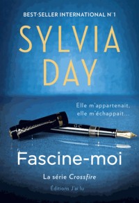 Crossfire, Tome 4 : Fascine-moi