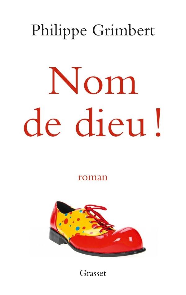Nom de dieu !: roman