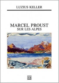 Marcel Proust sur les Alpes