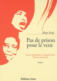 Pas de prison pour le vent : Gerty Archimède et Angela Davis dans la tourmente