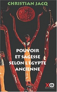 Pouvoir et sagesse selon l'Egypte ancienne