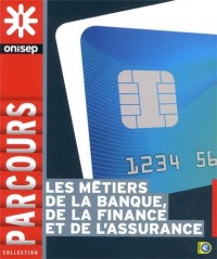 Les métiers de la banque, de l'assurance et de la finance