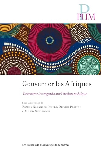 Gouverner les Afriques: Décentrer les regards sur l'action publique