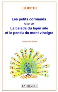Les petits corniauds ; La balade du lapin ailé et le pendu du mont vinaigre