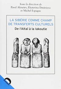 La Sibérie comme champ de transferts culturels : De l'Altaï à la Iakoutie