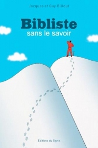 BIBLISTE SANS LE SAVOIR