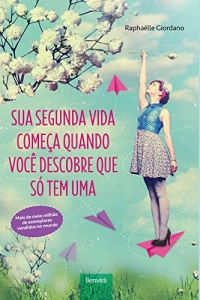 Sua Segunda Vida Começa Quando Você Descobre que Só Tem Uma (Em Portuguese do Brasil)