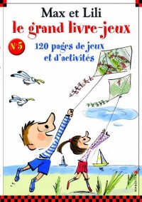 Max et Lili : Le grand livre-jeux n°5