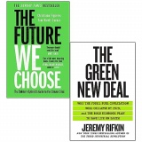 The Future We Choose By Christiana Figueres, Tom Rivett-Carnac & [Hardcover] The Green New Deal By Jeremy Rifkin 2 Books Collection Set