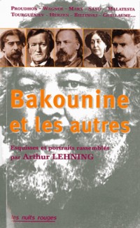 Bakounine et les autres - Récits et témoignages rassembles par Arthur Lehning