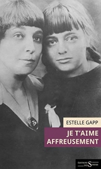 Je t'aime affreusement: Lettre fictive d'Ariadna Efron à sa mère, Marina Tsvetaeva Suivi de Lettres inédites de Marina Tsvetaeva et Le fil d'Ariane