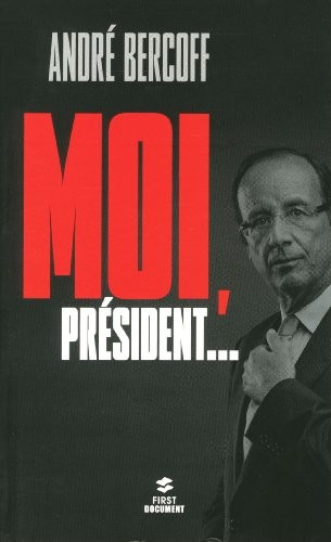 Moi, Président...