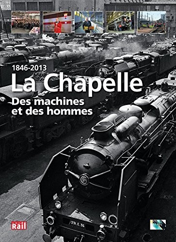 1846-2013 La Chapelle : Des machines et des hommes