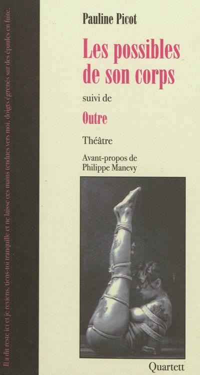 Les possibles de son corps suivi de Outre