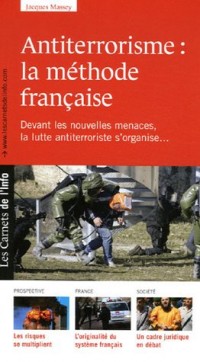 Antiterrorisme : la méthode française