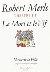 Le Mort et le vif, Nanterre la folie