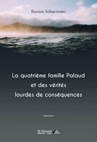 La quatrième famille Palaud et des vérités lourdes de conséquences