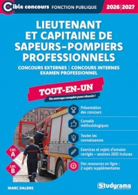 Lieutenant et capitaine de sapeurs-pompiers professionnels – Tout-en-un (Catégories A et B – Concours 2026-2027): Concours externes – Concours internes – Examens professionnels