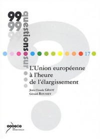 L'Union européenne à l'heure de l'élargissement