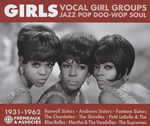 GIRLS VOCAL GIRL GROUPS - JAZZ POP DOO-WOP SOUL - 1931-1962