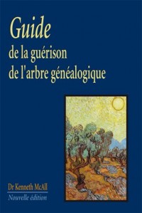 GUIDE DE LA GUÉRISON DE L´ARBRE GÉNÉALOGIQUE. 2È ÉDITION