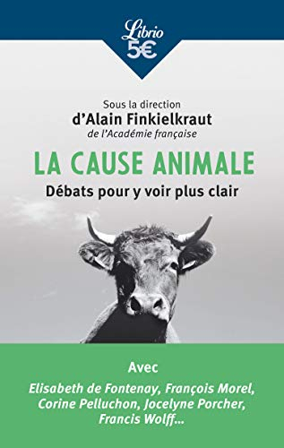 La cause animale : Débats pour y voir plus clair