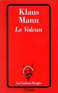 Le Volcan : Un roman de l'émigration allemande, 1933-1939
