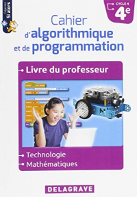 Mathématiques-Technologie 4e Cycle 4 Cahier d'algorithmique et de programmation Si alors : Livre du professeur